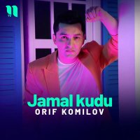 Orif Komilov — Jamal kudu