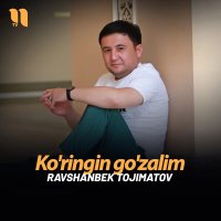 Ravshanbek Tojimatov — Ko'ringin go'zalim