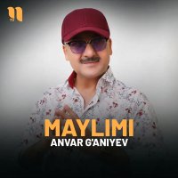 Anvar Ganiyev — Maylimi