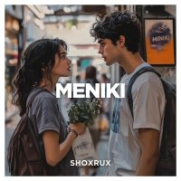 Shoxrux — Meniki