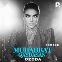 Ozoda — Muhabbat qaydasan (Remake)
