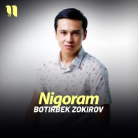 Botirbek Zokirov — Nigoram