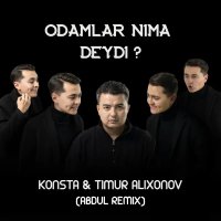 Konsta, Timur Alixonov — Odamlar nima deydi (Remix Abdul)