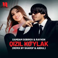 Xamdam Sobirov, Rayhon — Qizil ko’ylak (remix by Sharof & Abdul)