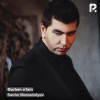 Sardor Mamadaliyev — Qurbon o'lam