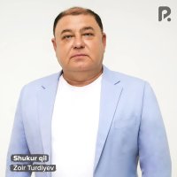 Zoir Turdiyev — Shukur qil