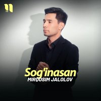 Mirqosim Jalolov — Sog'inasan