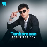 Bobur Sobirov — Tanhomsan