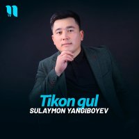 Sulaymon Yangiboyev — Tikon gul