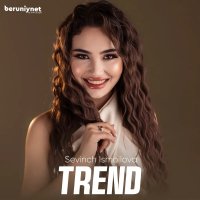 Sevinch Ismoilova — Trend