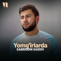 Sabriddin Saidov — Yomg'irlarda