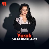 Malika Nazirkulova — Yurak