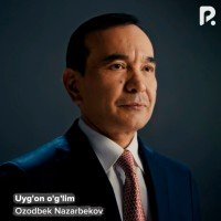 Ozodbek Nazarbekov — Uyg'on o'glim