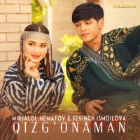 Sevinch Ismoilova, Mirjalol Nematov — Qizg'onaman