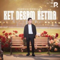 Farrux Komilov — Ket desam ketma