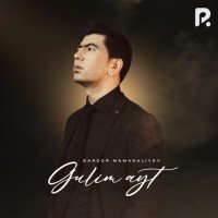 Sardor Mamadaliyev — Gulim Ayt