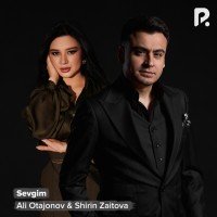 Shirin Zaitova, Ali Otajonov — Sevgim