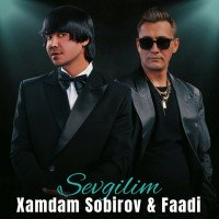 Xamdam Sobirov — Sevgilim (feat. Faadi)