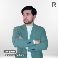 Mironshox Kurbanov — Zan girem