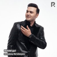 Ortiqboy Ro'ziboyev — Ochildi gul
