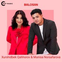 Xurshidbek Qahhorov, Munisa Norsafarova — Balosan