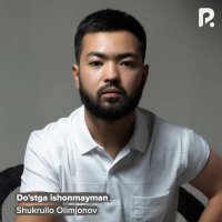 Shukrullo Olimjonov - Do'stga ishonmayman Shukrullo Olimjonov - Do'stga ishonmayman