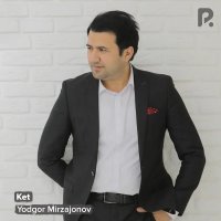 Yodgor Mirzajonov — Ket