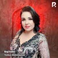 Yulduz Abdullayeva - Sog'indim Yulduz Abdullayeva - Sog'indim
