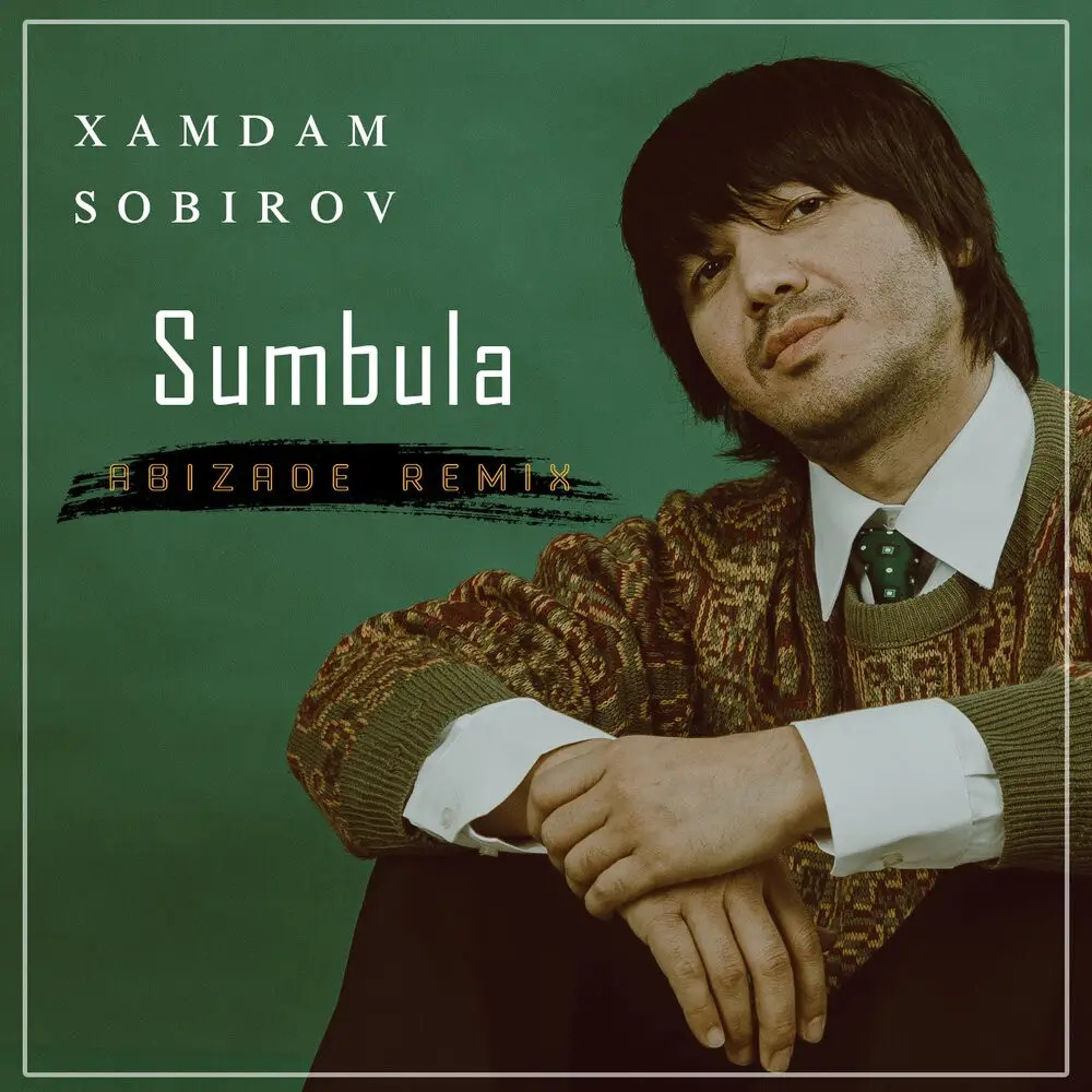 Xamdam Sobirov - Sumbula (Abizade remix) Xamdam Sobirov - Sumbula (Abizade remix)