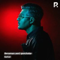 Sahar — Sevaman seni qanchalar