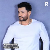 Elmurod Ziyoyev — Yig'lama gulim
