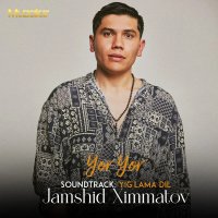 Jamshid Ximmatov — Yor Yor (Yig`lama Dil) Soundtrack