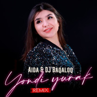 Aida, DJ Baqaloq — Yondi yurak (Remix)