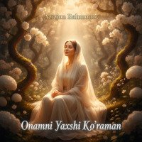 Azizjon Rahmonov — Onamni yaxshi ko'raman
