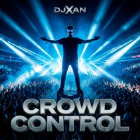 DJXAN — Crowd Control