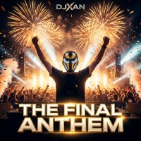 DJXAN — The Final Anthem