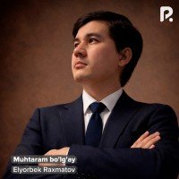 Elyorbek Raxmatov — Muhtaram bo'lg'ay