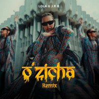 Lola, J.R.B — O'zicha (Remix)