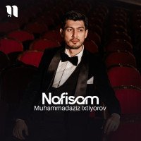 Muhammadaziz Ixtiyorov — Nafisam