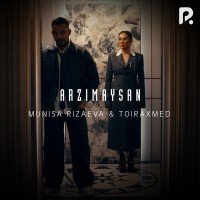 Munisa Rizayeva, Toir Axmed — Arzimaysan