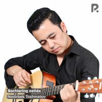 Nodirbek Toshmatov — Sochlaring ostida