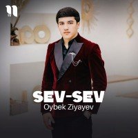 Oybek Ziyayev — Sev-sev