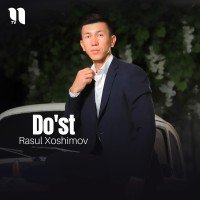 Rasul Xoshimov — Do'st