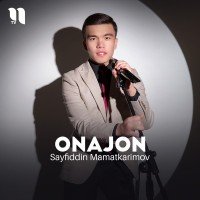 Sayfiddin Mamatkarimov — Onajon