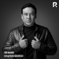 Ulug'bek Qodirov — Ot dushi