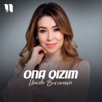 Umida Burxonova — Ona qizim