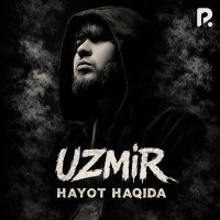 Uzmir — Hayot haqida