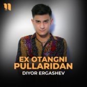 Обложка песни Ex otangni pullaridan от Diyor Ergashev