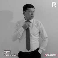 Обложка песни Ilgari от Aziz Eraliyev