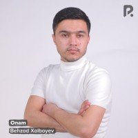 Behzod Xolboyev — Onam